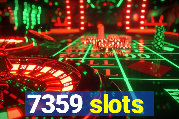 7359 slots